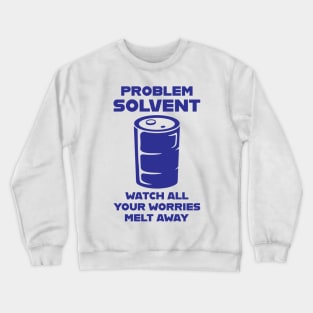 Problem Solvent Crewneck Sweatshirt